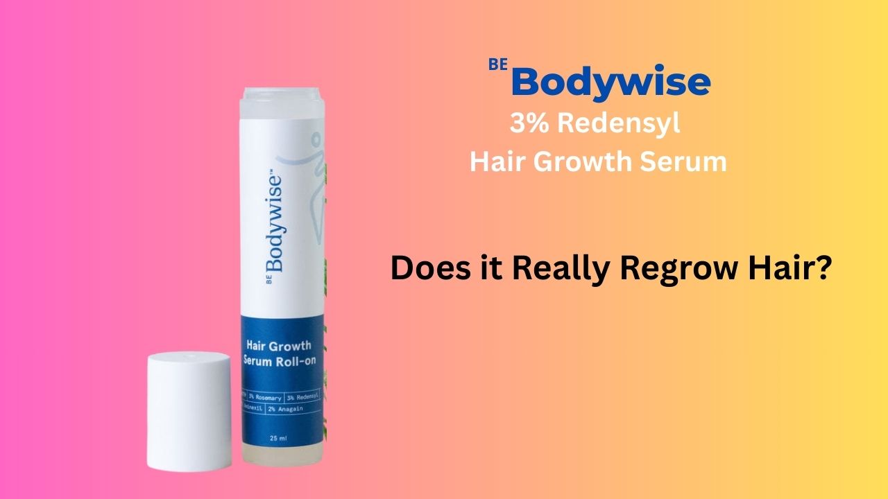 Be Bodywise 3% Redensyl Hair Growth Serum Review