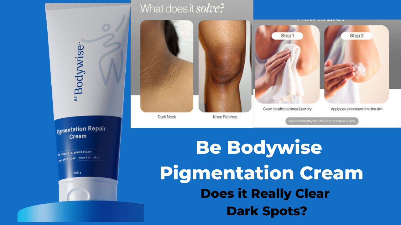 Be Bodywise Pigmentation Cream Review